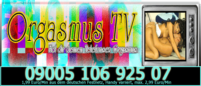 7 Telefonsex Orgamus TV